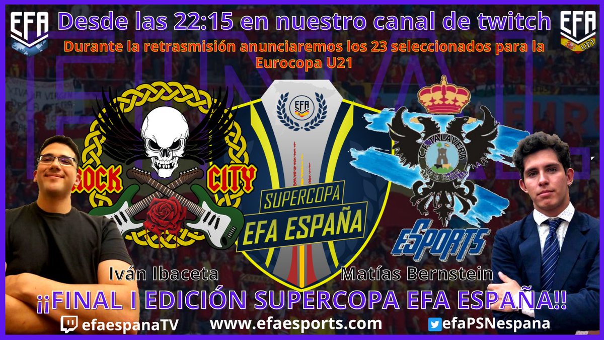 EFA ESPAÑA OFICIAL®️ (@efaesportsspain) on Twitter photo 🏆FINAL SUPERCOPA EFA ESPAÑA🏆
📆JUEVES DESDE LAS 22:15📆
🎥TWICH #EFAESPANATV🎥
@RockCityeSports
🆚
@CFTEsports
🇪🇸SE ANUNCIARÁN LOS 23 SELECCIONADOS PARA REPRESENTAR A LA SELECCIÓN EFA SPAIN U21 EN LA EUROCOPA <a href="/EfaEsports/">EFA ESports</a>
💣Te lo narran...💣
🎤<a href="/matibernstein/">matias bernstein</a>
🎤<a href="/HeivanMdq/">Ivan Ibaceta ☊</a> 🏆FINAL SUPERCOPA EFA ESPAÑA🏆
📆JUEVES DESDE LAS 22:15📆
🎥TWICH #EFAESPANATV🎥
@RockCityeSports
🆚
@CFTEsports
🇪🇸SE ANUNCIARÁN LOS 23 SELECCIONADOS PARA REPRESENTAR A LA SELECCIÓN EFA SPAIN U21 EN LA EUROCOPA <a href="/EfaEsports/">EFA ESports</a>
💣Te lo narran...💣
🎤<a href="/matibernstein/">matias bernstein</a>
🎤<a href="/HeivanMdq/">Ivan Ibaceta ☊</a>