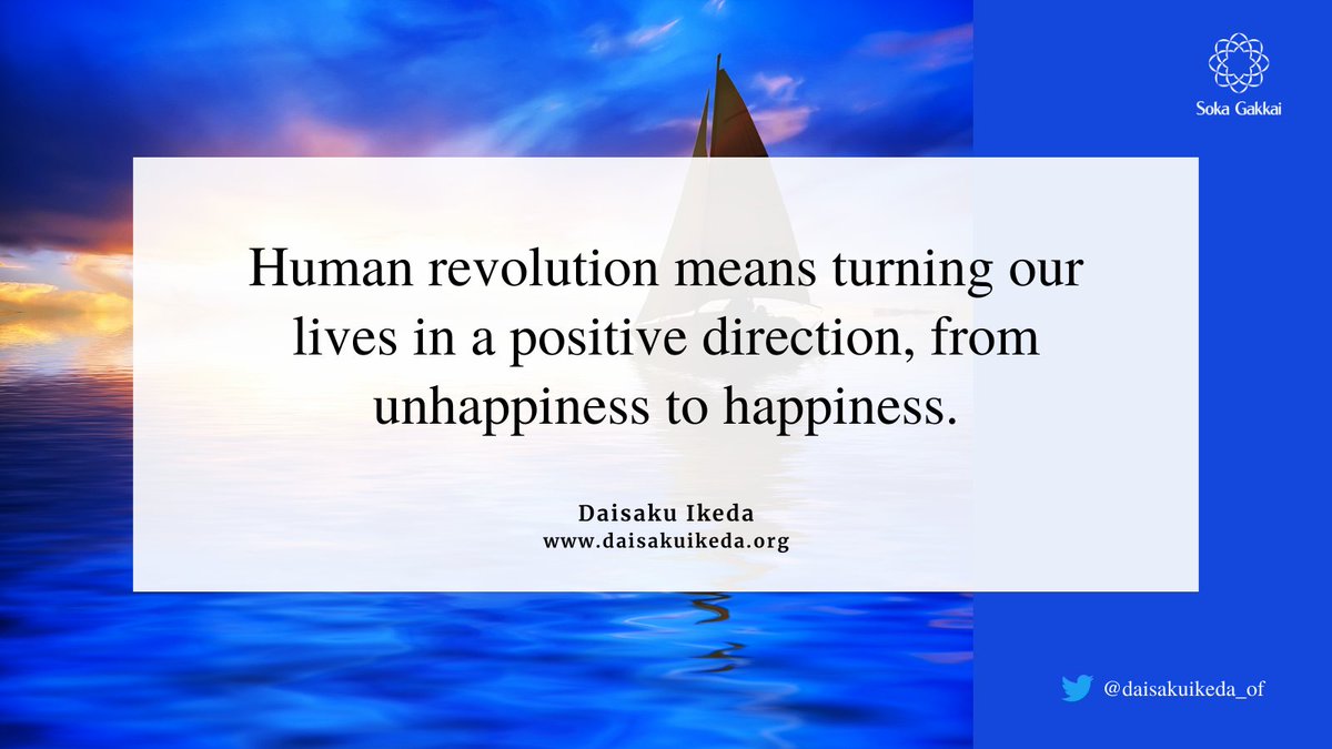 daisakuikeda_of's tweet photo. “Human revolution means turning our lives in a positive direction, from unhappiness to happiness. It is the transformation of the tendency to allow ourselves to be swept along by force of habit or to feel ourselves at the mercy of the whims of destiny.” https://t.co/NVD6tjQoAA