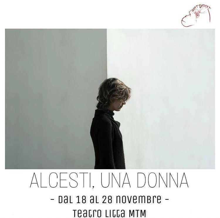 Ci riproviamo? 
Oggi torniamo a teatro, abbiamo un conto in sospeso. Alcesti, una donna / dal 18 al 28 novembre MTM Teatro Litta