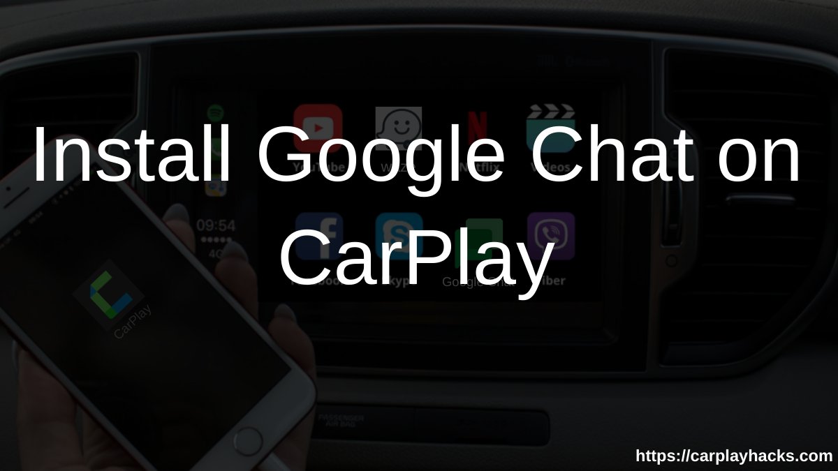 CarPlay Hacks on Twitter: "Get CarPlay Google Chat ! Google chat  (previously Hangouts) is now can be accessed through Apple CarPlay. Find  100% safe and working methods to install it on your