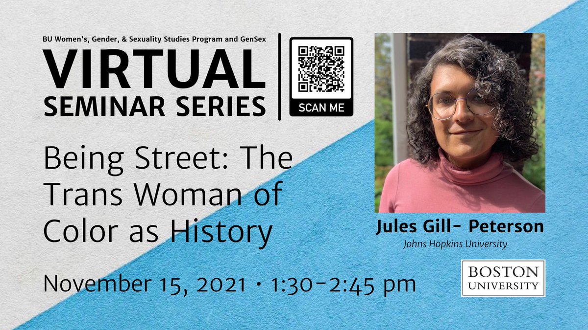 Join us TOMORROW Monday, November 15, 2021 at 1:30 pm for Jules Gill-Peterson's talk "Being Street: The Trans Woman of Color as History". Scan the QR code for Zoom link. #seminarseries #sexualitystudies