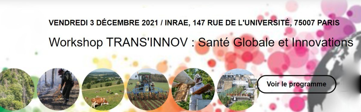 [RDV 03/12/21] WORKSHOP Santé Globale et Innovations. Regards croisés pour accompagner les transitions du monde agricole
Organisé par Trans’Innov de l’UMR SADAPT  
<a href="/INRAE_IDF/">INRAE Île-de-France</a> <a href="/AgroParisTech/">AgroParisTech</a> <a href="/UnivParisSaclay/">Université Paris-Saclay</a>, Parrainé par <a href="/RRI_RNI/">Réseau de Recherche sur l’Innovation</a>
Prog. &amp; Inscription =&gt; url.inrae.fr/3wtBPir