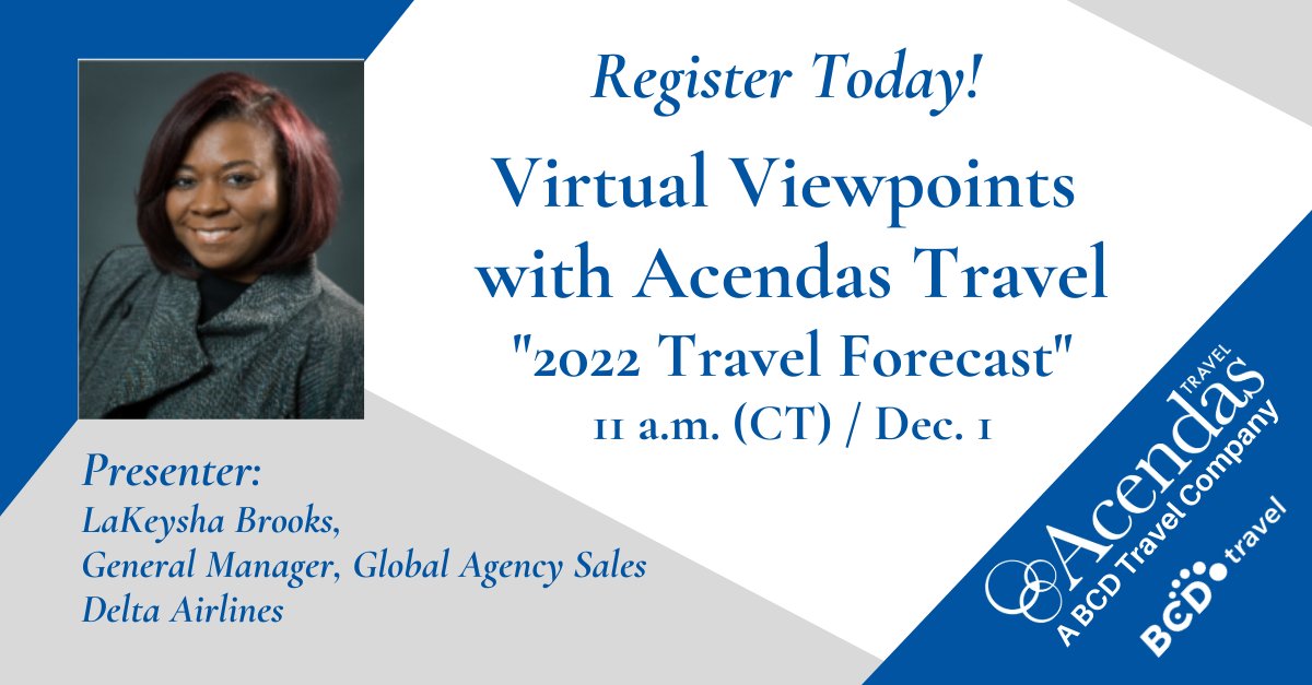 AcendasTravel's tweet photo. Get 2022 started in the right direction. Join us for a timely virtual Viewpoints with Acendas Travel, 11 a.m. CT, Dec. 1. Our guest will be LaKeysha Brooks, GM/Global Agency Sales with @Delta. She will provide a look at travel in 2022. Register: https://t.co/OTzyEYp1LE https://t.co/Ogef72srBx