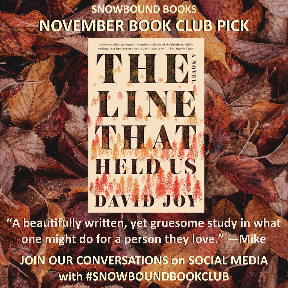 snowboundbooks's tweet photo. We are excited to announce the new #snowboundbookclub selection! Line That Held Us by @DavidJoy_Author is chosen by @tacomikewalker who called it “a beautifully written yet gruesome study in what one might do for a person they love.” And it fits the season like a glove. https://t.co/yrh5KpWA8j