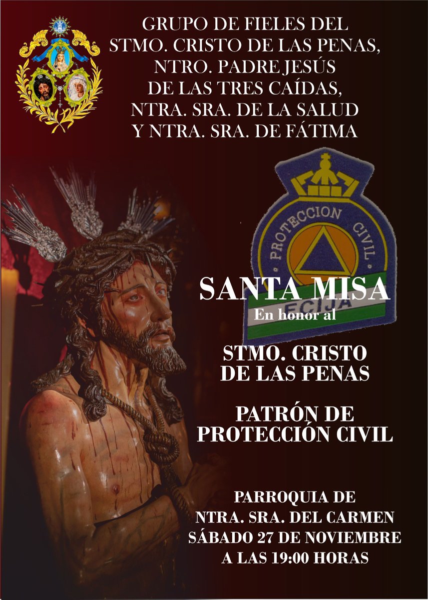 El próximo sábado 27 de noviembre, a las 19:00 horas, se celebrará la Santa Misa en honor a nuestro titular, el Santísimo Cristo de las Penas, Patrón de la Protección Civil.