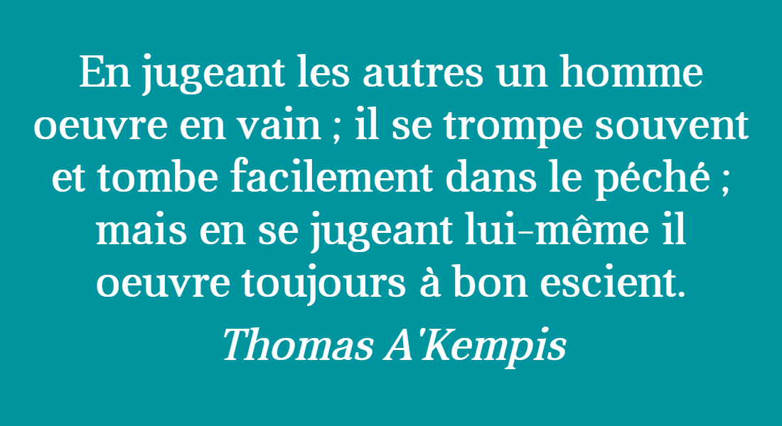 Un Message D Amour Umda Thomas A Kempis En Jugeant Les Autres Un Homme Oeuvre En Vain Il Se Trompe Souvent Et Tombe Fac T Co J5pmlrmx9y T Co Neukhj4ecq Twitter