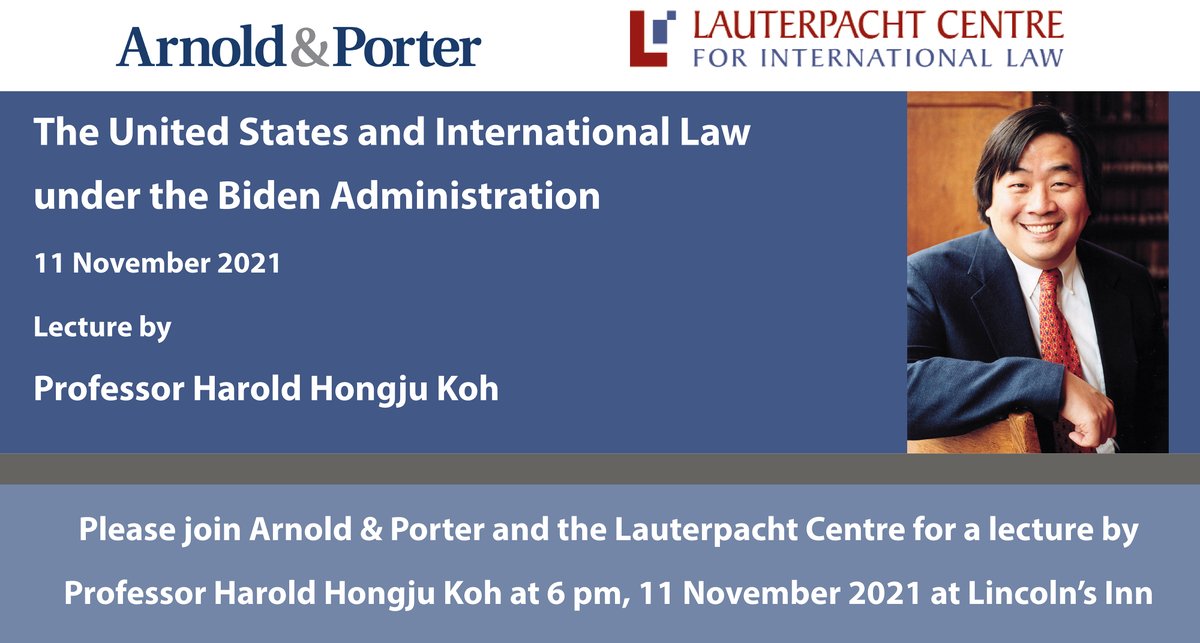 Sign up for this Thursday's evening lecture, 6 pm 11 November with Prof Harold Koh @HongjuKohat Lincoln's Inn, London. Further details and registration: ow.ly/vaBV50GGOLv #BidenAdministration Arnold &amp; Porter Kaye Scholer LLP #InternationalLaw