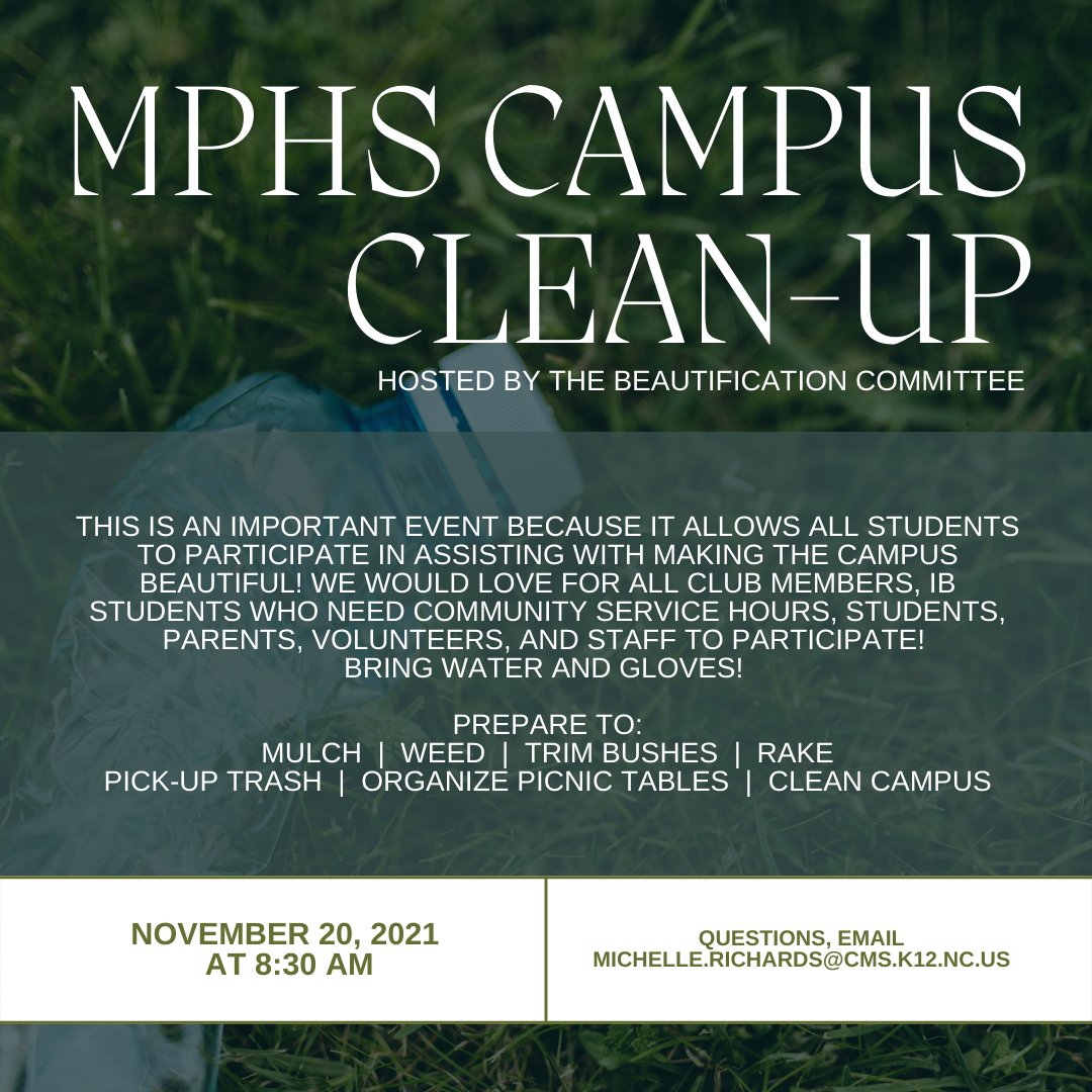 MPHS Campus Clean-up: 11/20/21 8:30 AM. 
Hosted by the Beautification Committee Need community service hours? Students, parents, volunteers, and staff to participate! Bring water and gloves! If you have any questions, email Michelle Richards.<a href="/MyersParkHS/">Myers Park High</a> <a href="/CharMeckSchools/">Charlotte-Mecklenburg Schools</a>