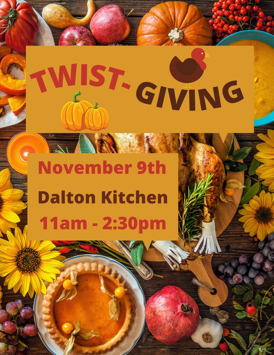 Don't forget to join us today in Dalton Kitchen for Twist-Giving! 11am-2:30pm 🦃🍁🍂