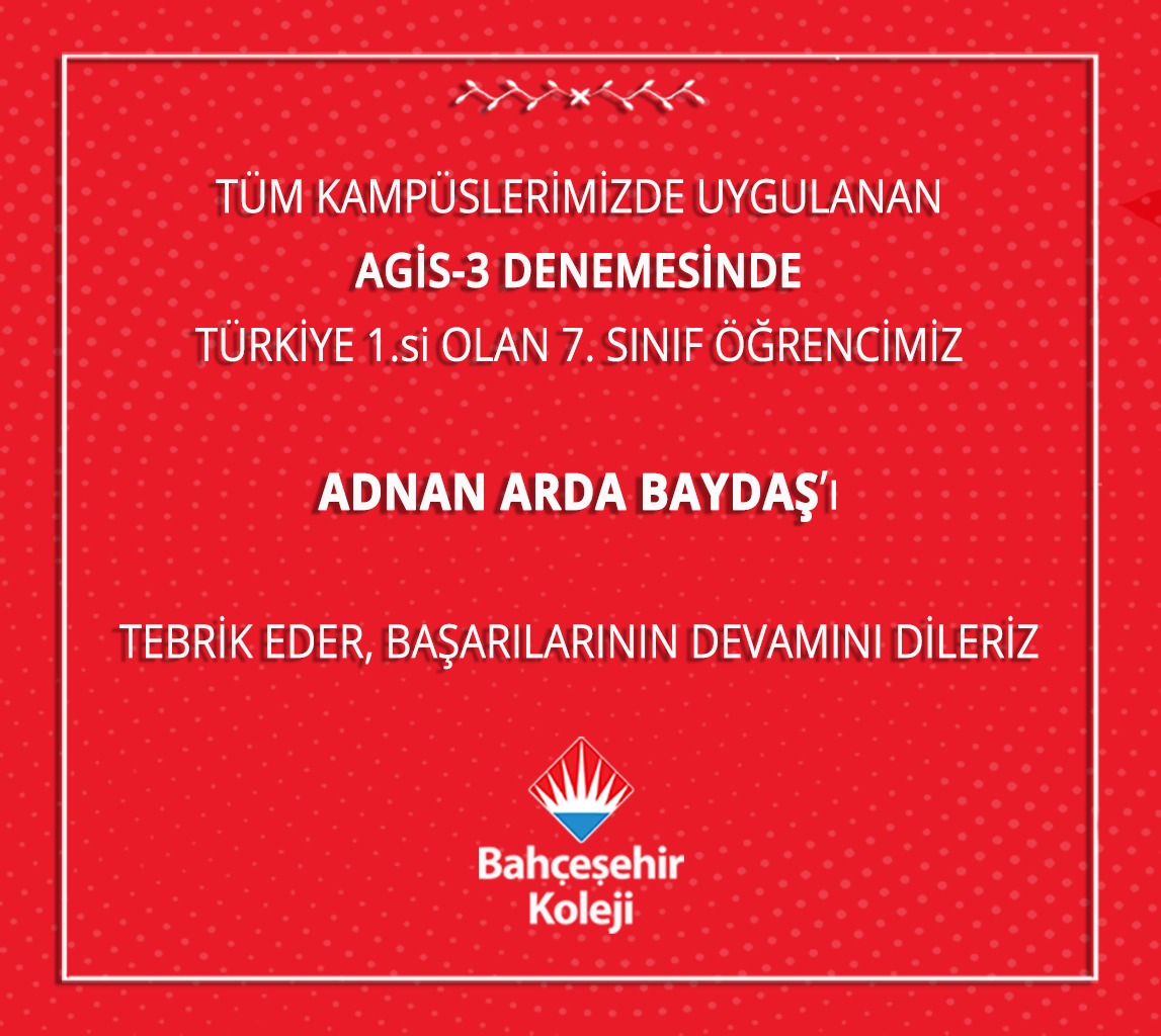 Tüm kampüslerimizde uygulanan AGİS-3 denemesinde Türkiye 1.si olan 7.sınıf öğrencimiz Adnan Arda Baydaş' ı tebrik eder, başarılarının devamını dileriz.