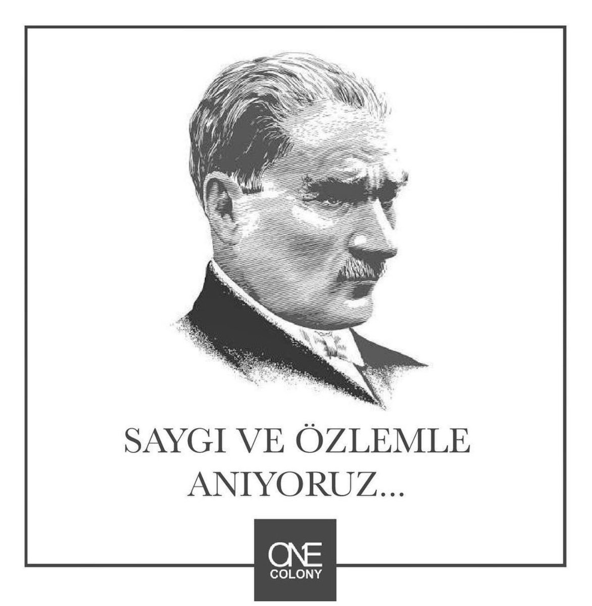 onecolony's tweet photo. Cumhuriyetimizin kurucusu Ulu Önder Mustafa Kemal ATATÜRK'ü saygı,sevgi ve özlemle anıyoruz.
#10Kasım https://t.co/s33Op5epkx