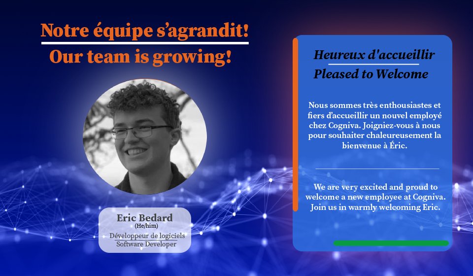 Nous sommes très enthousiastes et fiers d’accueillir un nouvel employé chez Cogniva. Joigniez-vous à nous pour souhaiter chaleureusement la bienvenue à Éric.