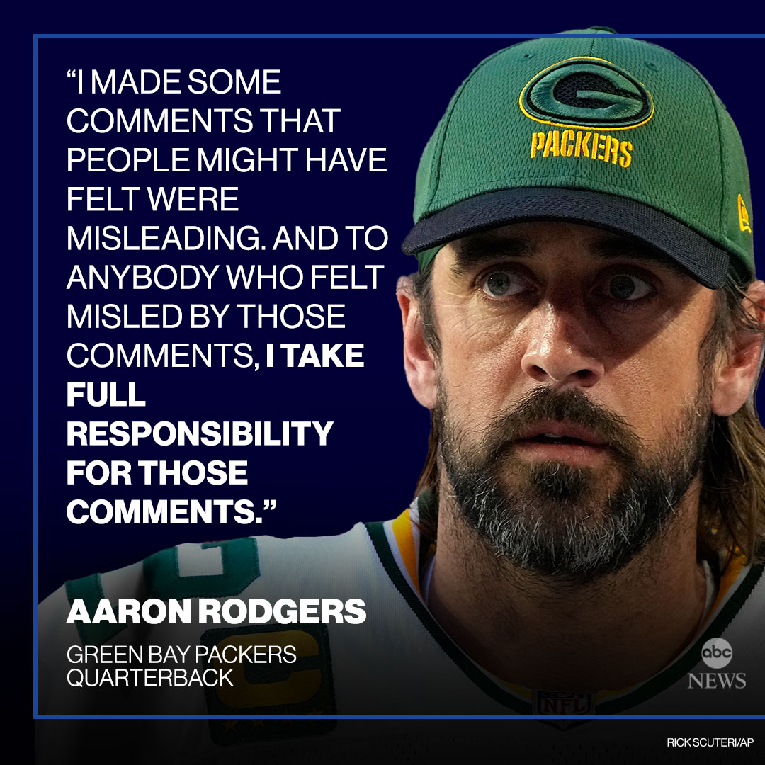 ABC's tweet photo. LATEST: Green Bay Packers quarterback Aaron Rodgers says he takes full responsibility for anyone who felt misled by his comments about his vaccination status. https://t.co/9726vHkFhN https://t.co/XNKbegZnLe