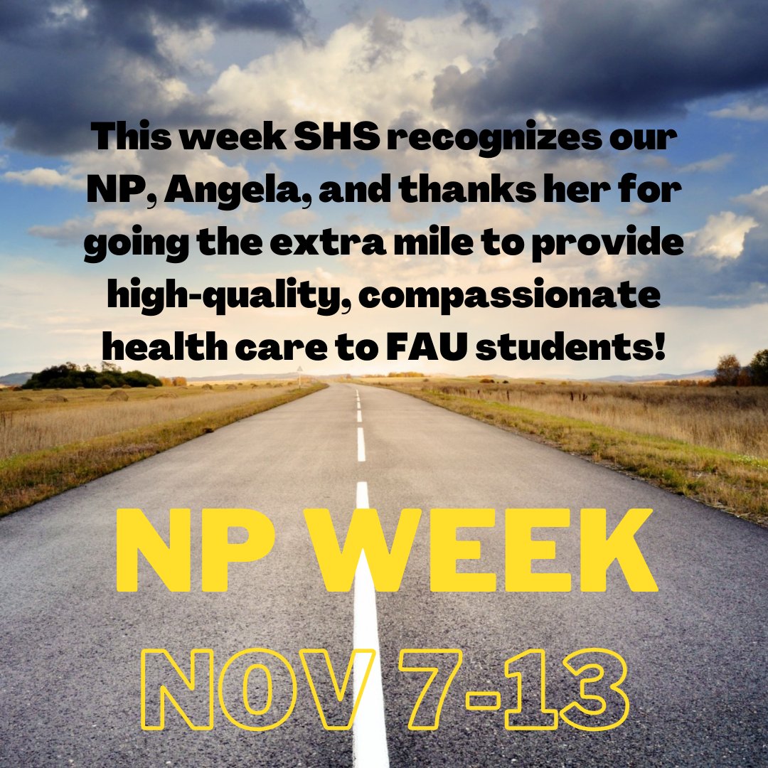 November 7-13 is NP Week.  FAU Student Health Services recognizes our NP, Angela, and thanks her for going the extra mile to provide high-quality, compassionate health care to FAU students!