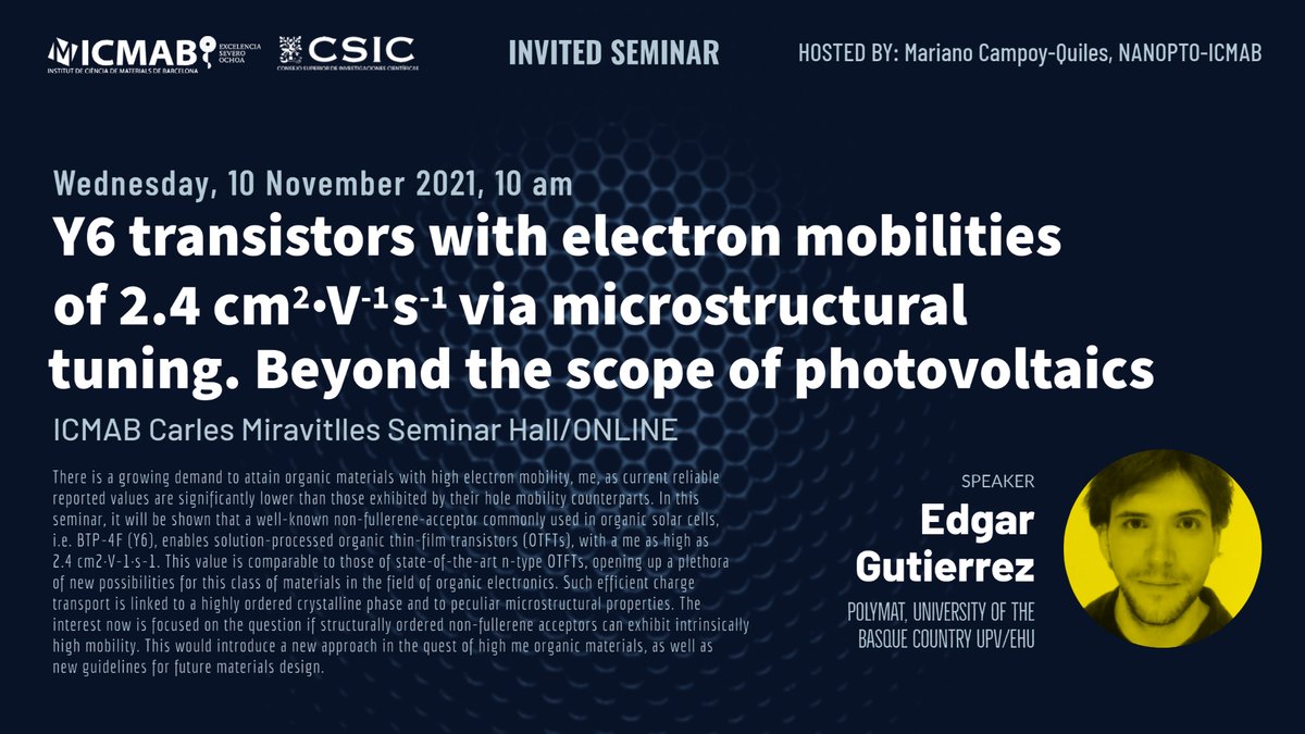 ☀️On Wednesday 10 November at 10 am #ICMABseminar: Y6 transistors beyond the scope of photovoltaics" by Edgar Gutiérrez <a href="/upvehu/">UPV/EHU</a>.
✍️See the abstract and register here: icmab.es/y6-transistors…
