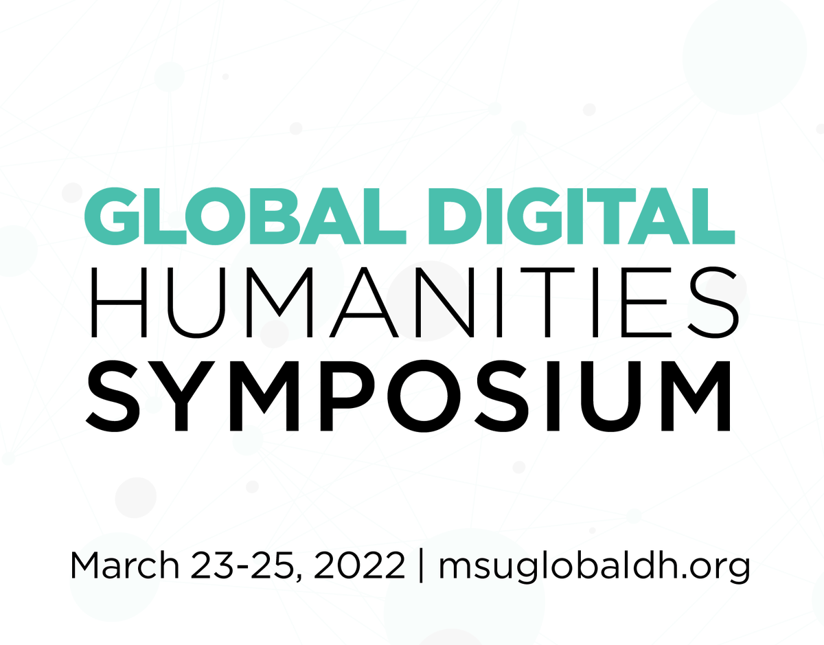 DHatMSU's tweet image. The MSU Global Digital Humanities Symposium will be from March 23-25, 2022! Join us in hearing from our Keynote Presenters: @JuneRubis, @oliviaUCSD, and Hanna Musiol (NTNU)! #MSUGlobalDH