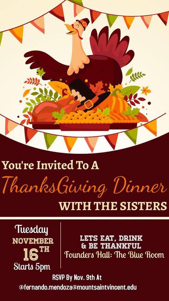 cmsv_sga's tweet photo. You are invited to a Thanksgiving dinner with the Sisters on Tuesday, November 16th at 5:00pm in the Blue Room of Founders Hall (second floor). RSVP to fernando.mendoza@mountsaintvincent.edu by November 9th!! Share a meal and enjoy conversation with the Sisters this Thanksgiving! https://t.co/VGHNDwrQbm