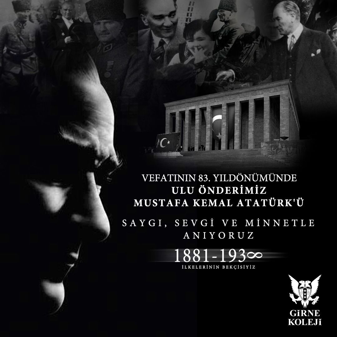 Gazi Mustafa Kemal Atatürk’ün aramızdan ayrılışının 83. yıl dönümünde saygı,sevgi,minnet ve özlemle anıyoruz!#ilkelerininbekçisiyiz #GirneKoleji #10Kasım