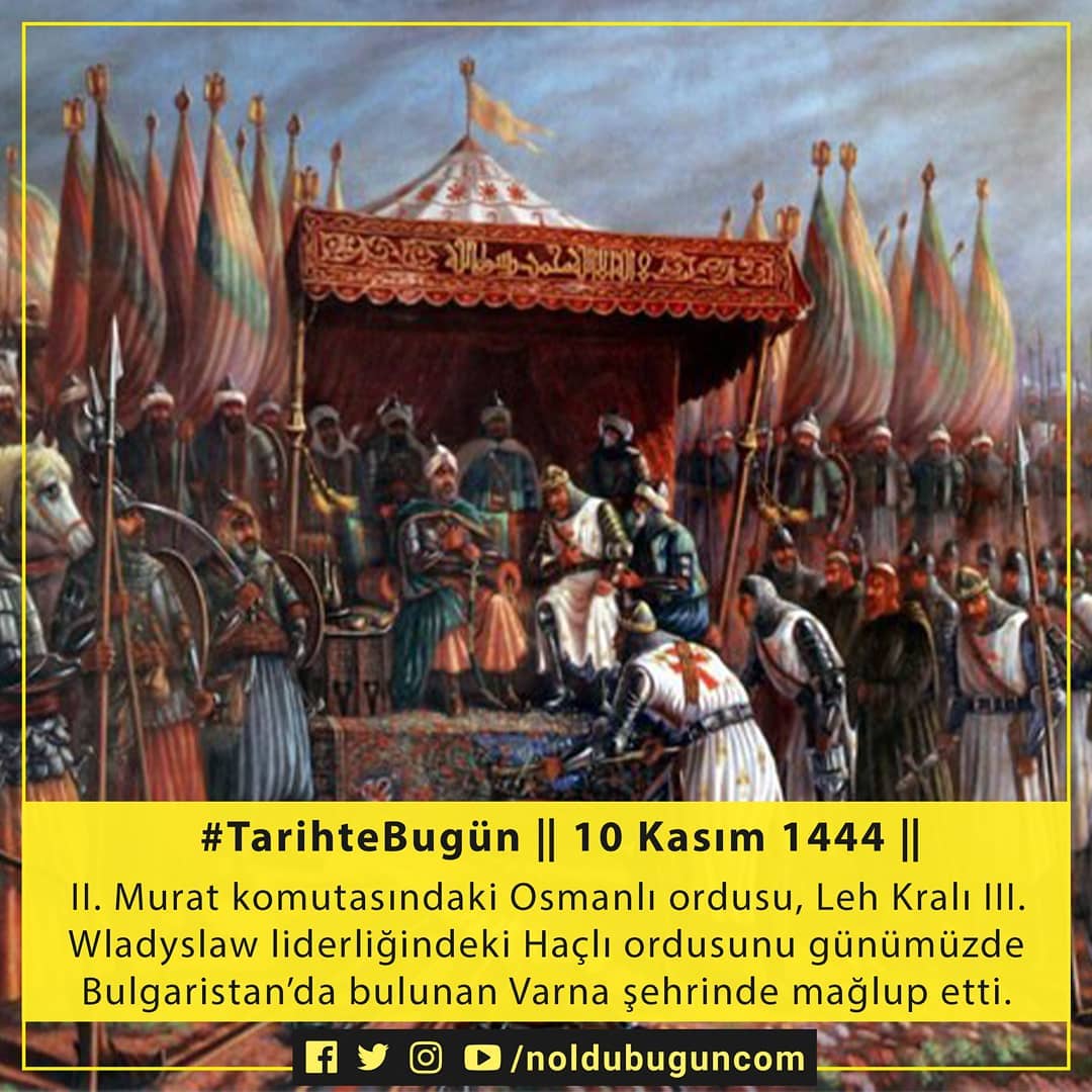 noldubugun_com's tweet photo. #TarihteBugün 10 Kasım 1444
2. Murat Han komutasındaki Osmanlı ordusu, Macar-Leh Kralı 3. Wladyslaw liderliğindeki Haçlı ordusunu Varna'da mağlup etti.

#tarih #Osmanlı #SultanMurat #Varna #İkinciMurat https://t.co/y8Zs2LZ4Py
