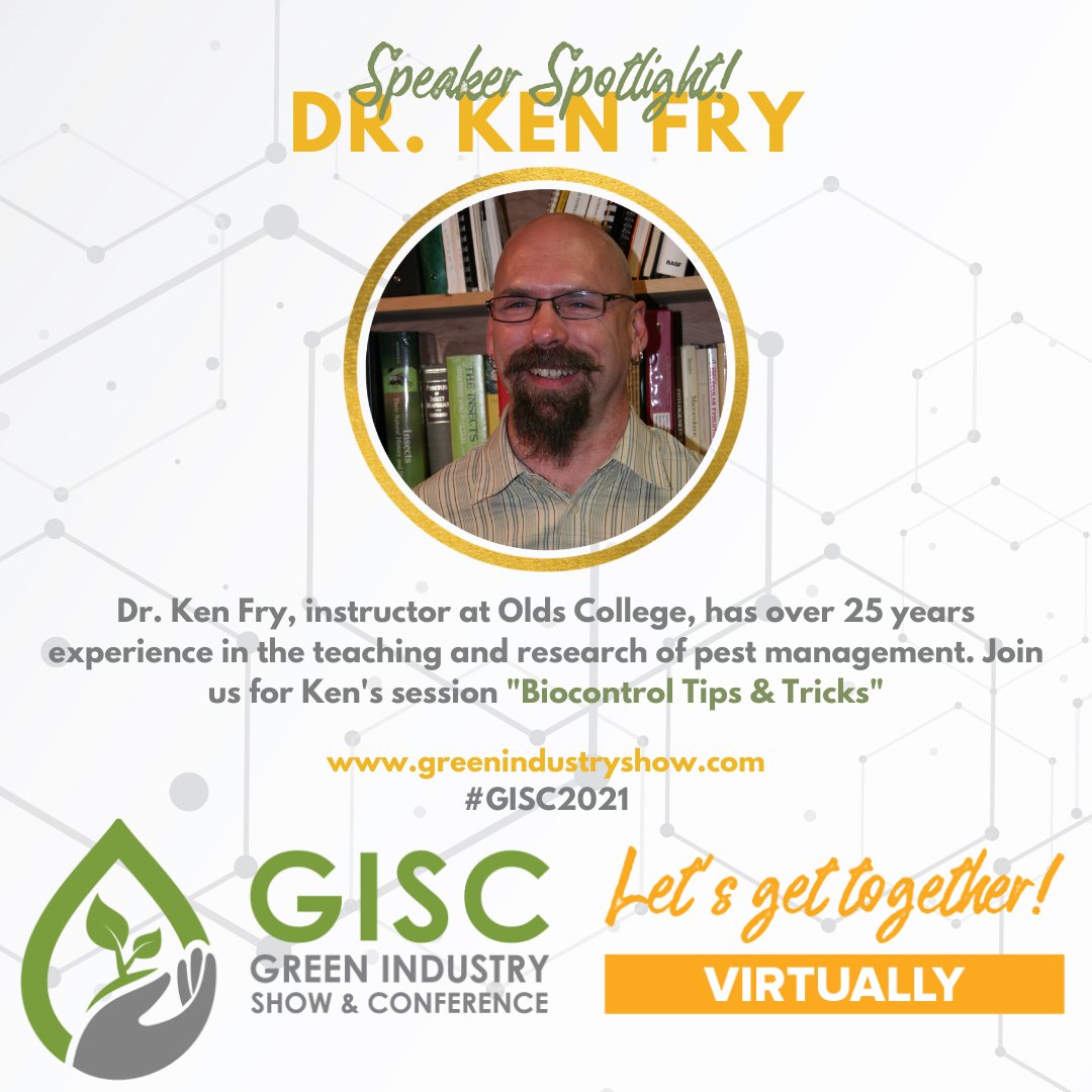 SPEAKER SPOTLIGHT! Dr. Ken Fry, instructor at Olds College, has been involved in insect pest management research, teaching and extension for 25 years.  Register today to enjoy Ken's session at #GISC2021 ow.ly/t4ml50GJtto #growers #pestcontrol #greenhouse #landscaping