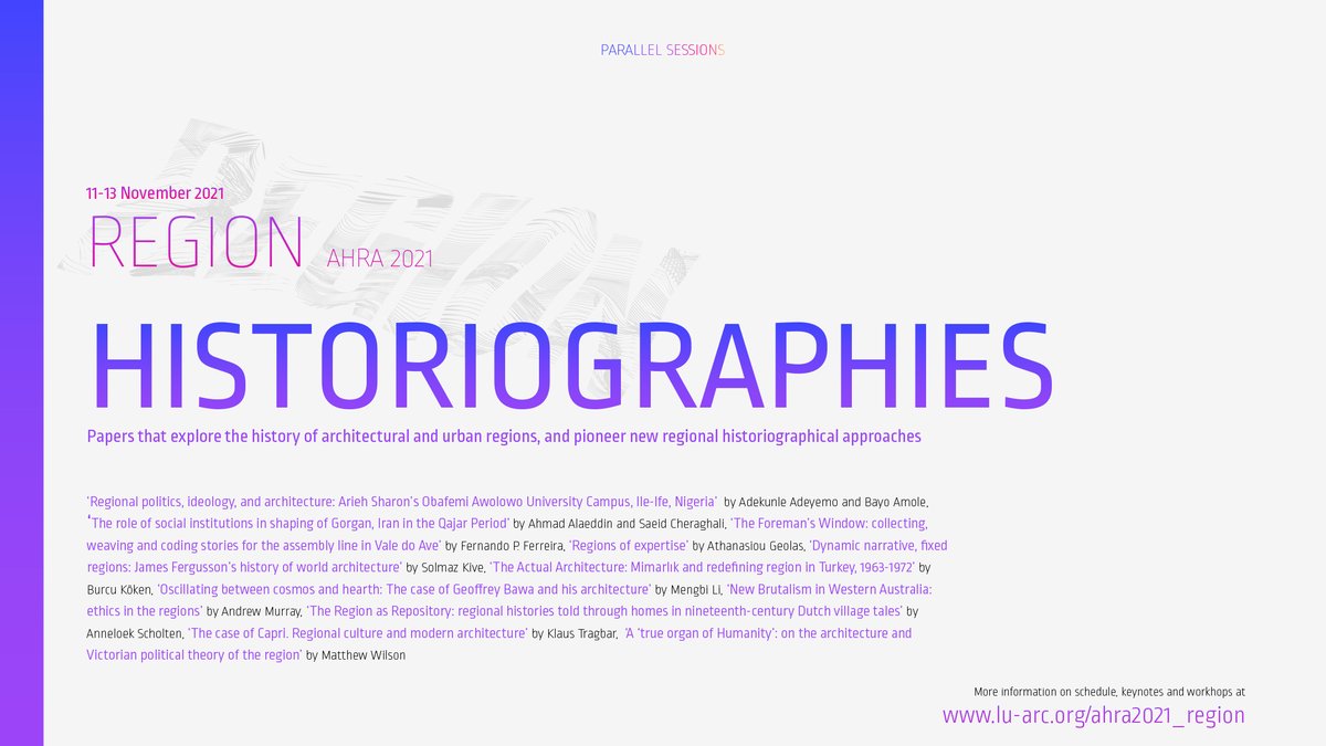 2021Ahra's tweet photo. #Parallelsessions theme #HISTORIOGRAPHIES. Papers that explore the history of architectural and urban regions, and pioneer new regional historiographical approaches. @2021Ahra @ArchHumanities @LboroArch @lborouniversity https://t.co/IdE0fTFhWS