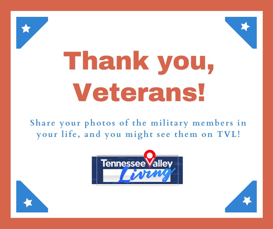Share your photos of the military members in your life, and you might see them on Tennessee Valley Living! ♥🇺🇸
