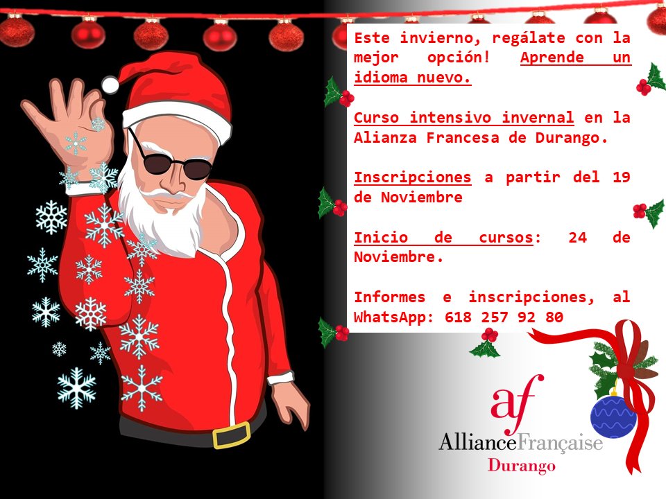 🎅 ALERTE HIVER 🎅 ALERTA INVIERNAL 🎅 🚨🚨. Curso intensivo invernal en la AF Durango. 🎄
Inscripciones desde el 19 de Noviembre. Inicio de cursos el 24 de Noviembre. ❄️No te lo pierdas, ¡consiéntete! Aprende algo nuevo y tan solo en un mes. ❄️ Info al WhatsApp: 618 257 92 80.