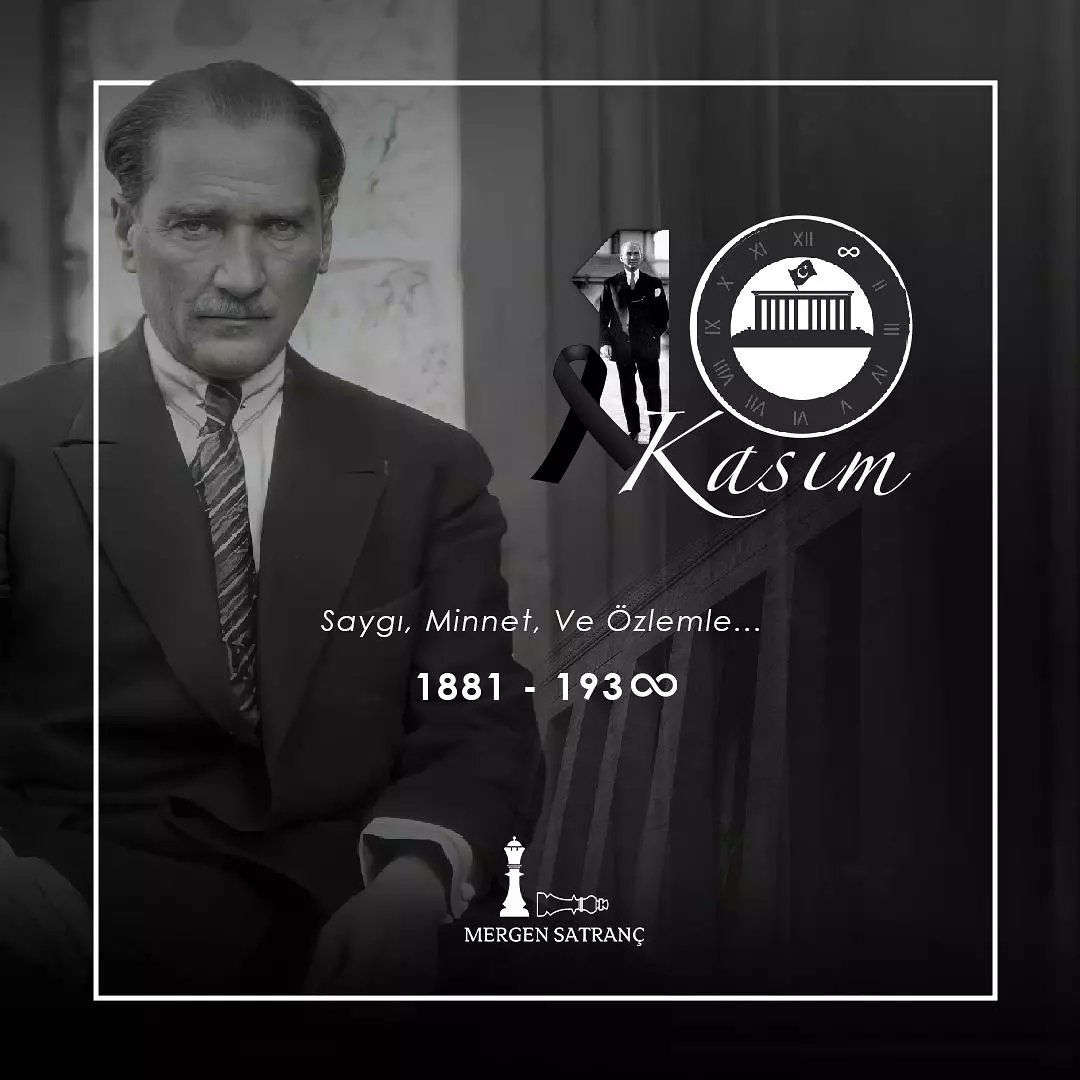 Mergen Satranç (@mergensatranc) on Twitter photo Büyük Önder Gazi Mustafa Kemal Atatürk'ü, vatanı ve milleti adına yaptığı büyük işler için şükranla anıyor, manevi huzurunda saygıyla eğiliyoruz. Ruhu şad olsun.
#10kasım193oo Büyük Önder Gazi Mustafa Kemal Atatürk'ü, vatanı ve milleti adına yaptığı büyük işler için şükranla anıyor, manevi huzurunda saygıyla eğiliyoruz. Ruhu şad olsun.
#10kasım193oo