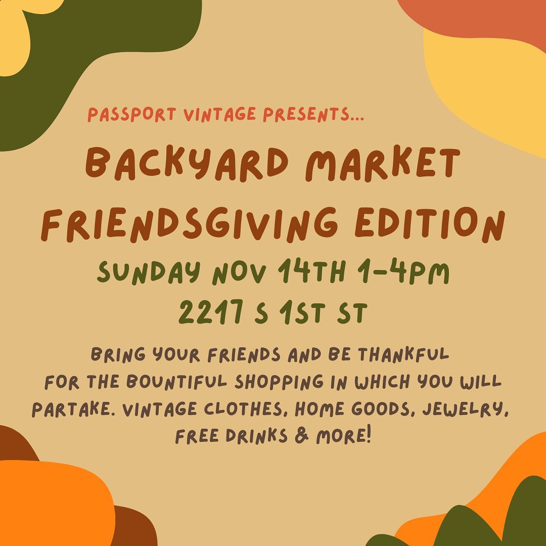 This Sunday, 11/14: #Friendsgiving Backyard Market at <a href="/PassportVintage/">Passport Vintage</a>!
#Austin #SouthAustin #Vintage #LocalBusiness #ShopLocal #SupportLocal #SupportLocalBusiness #ATXShopping #ATXVintage #SouthFirstIBIZDistrict <a href="/AustinIBIZ/">Austin IBIZ Districts</a> #AustinIBIZDistricts #ATX