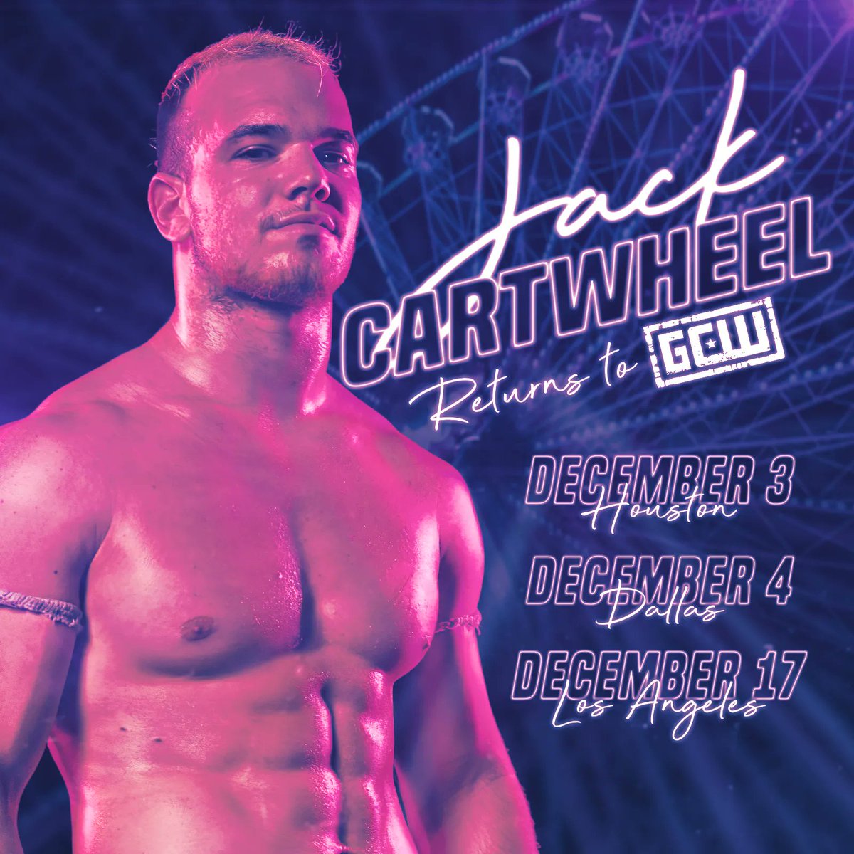 GCWrestling_'s tweet photo. Breaking:
JACK CARTWHEEL returns to GCW in DECEMBER!
12/3 - HOUSTON
https://t.co/RxEjIAOhTy
#GCWSoHigh
12/4 - DALLAS
https://t.co/5HGgyrjQ8u
#GCWSoAlive
12/17 - LOS ANGELES
https://t.co/rpqQ18VaT1
#GCWBlood https://t.co/GwKKgdH8w5