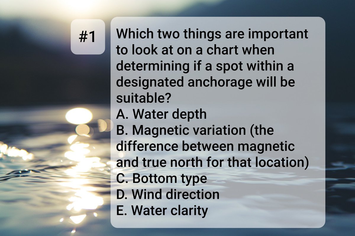 SSSOdyssey's tweet photo. Which two things are important to look at on a chart when determining if a spot within a designated anchorage will be suitable? 
A. Water depth
B. Magnetic variation (difference between magnetic and true north for that location)
C. Bottom type
D. Wind direction
E. Water clarity https://t.co/KT3wDLdExp