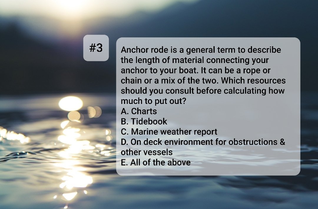 SSSOdyssey's tweet photo. Anchor rode is a general term describing the material connecting your anchor to your boat. Which resources should you consult before calculating how much to put out?
A. Charts
B. Tidebook
C. Marine weather report
D. Environment for obstructions &amp; other vessels
E. All of the above https://t.co/9rAW2NBWZe