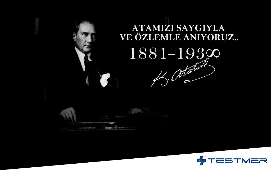 Gazi Mustafa Kemal Atatürk’ü saygı, sevgi ve özlemle anıyoruz..