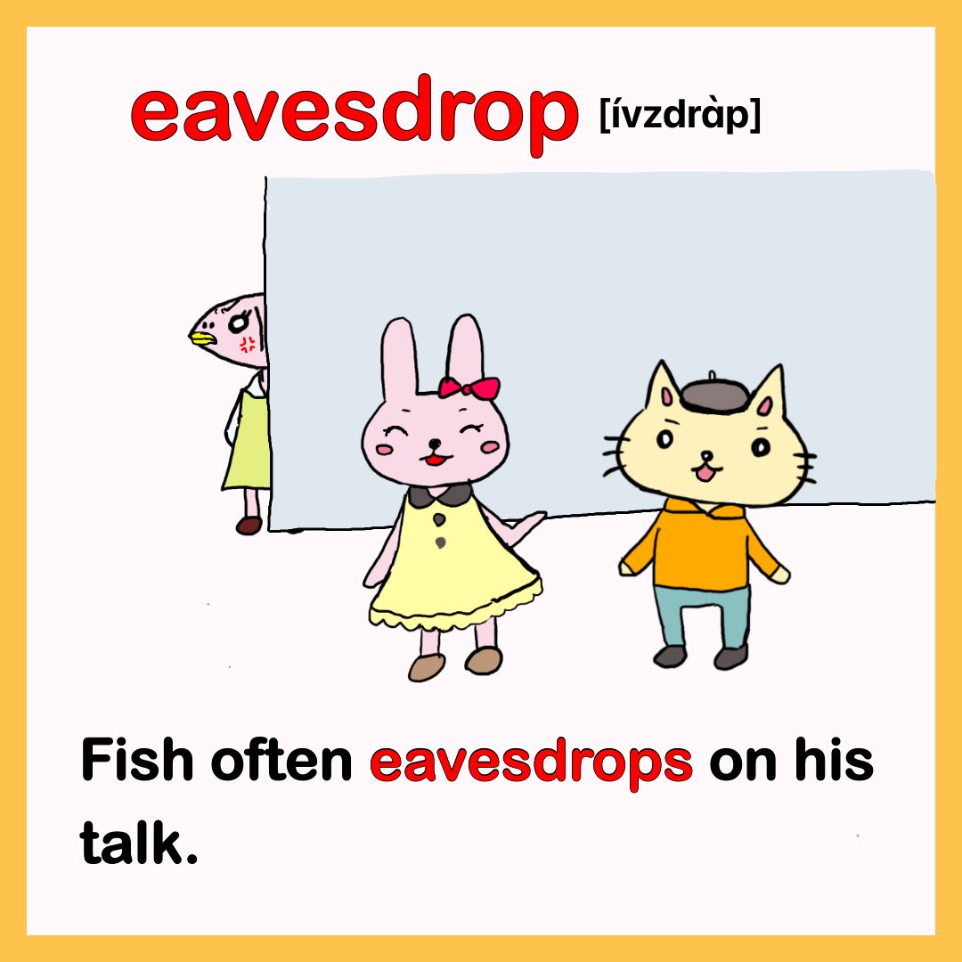 chirin_mama's tweet photo. 🌻イラストで覚える英単語(英検１級編)🌻

☑️復習編

 eavesdrop (v. 盗み聞きする)

= to deliberately listen secretly to other people’s conversations

盗み聞きといったらサカナさん🤣
Fish is always lurking behind the wall🐟

#ちーりんmamaイラストで覚える英単語　#ejb19 https://t.co/k4dDFftgw1