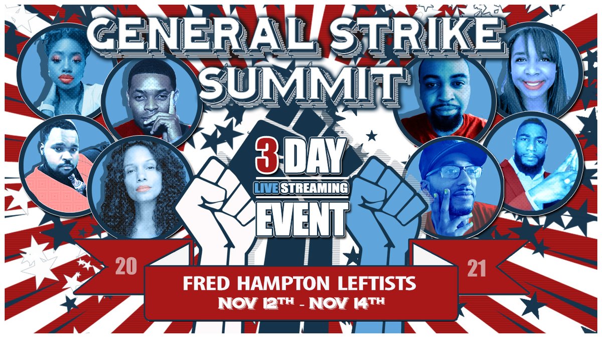#GeneralStrikeSummit 

The REVOLUTION begins with EDUCATION!

The GENERAL STRIKE SUMMIT is just the beginning!

Friday, Nov 12th - Sunday, Nov 14th
10AM - 10PM EST Each Day 

@ReddIsAri
<a href="/SabbySabs2/">Sabby Sabs</a> 
@Josanna16
<a href="/SocialistMMA/">Nick Cruse 🥋</a>
@OnToTheFifth 
<a href="/ComptonMadeMe/">Jay In The Boondocks</a>
<a href="/Jaybefaunt/">Jaybefaunt🏳️‍🌈</a>
<a href="/UnholyRom3/">Unholy</a>