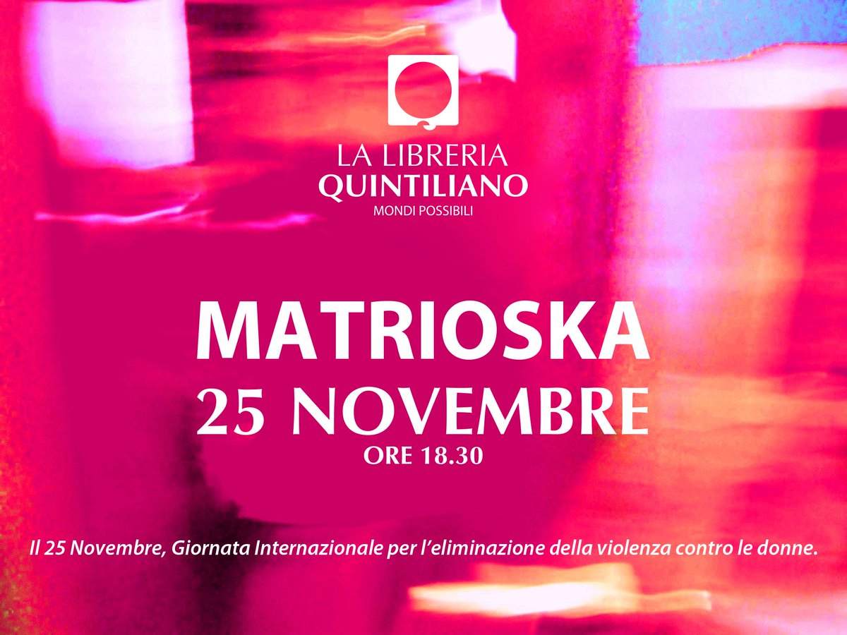 LibraiaLa's tweet photo. #25novembre MATRIOSKA 
libreria Quintiliano 18.30 @LibraiaLa  #centroantiviolenza #bari #giornatacontrolaviolenzasulledonne https://t.co/ibeAWTDOxc