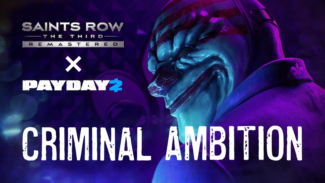 PAYDAY 2 x Saints Row The Third Remastered – Criminal Ambition