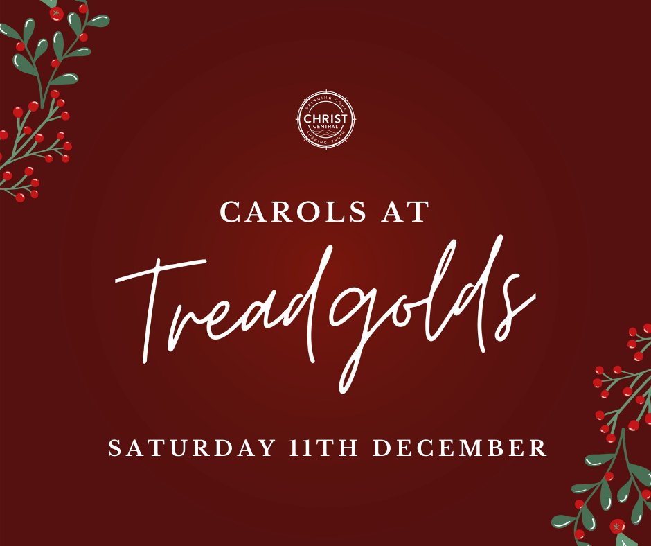 🎄CAROLS AT TREADGOLDS 🎄

Everyone is welcome to join us for Carols at Treadgolds- to sing carols, to tuck into some mince pies, and to enjoy some mulled wine. 

Reserve your space either our 4pm or 7pm service on Saturday 11th December at christcentral.church/christmas