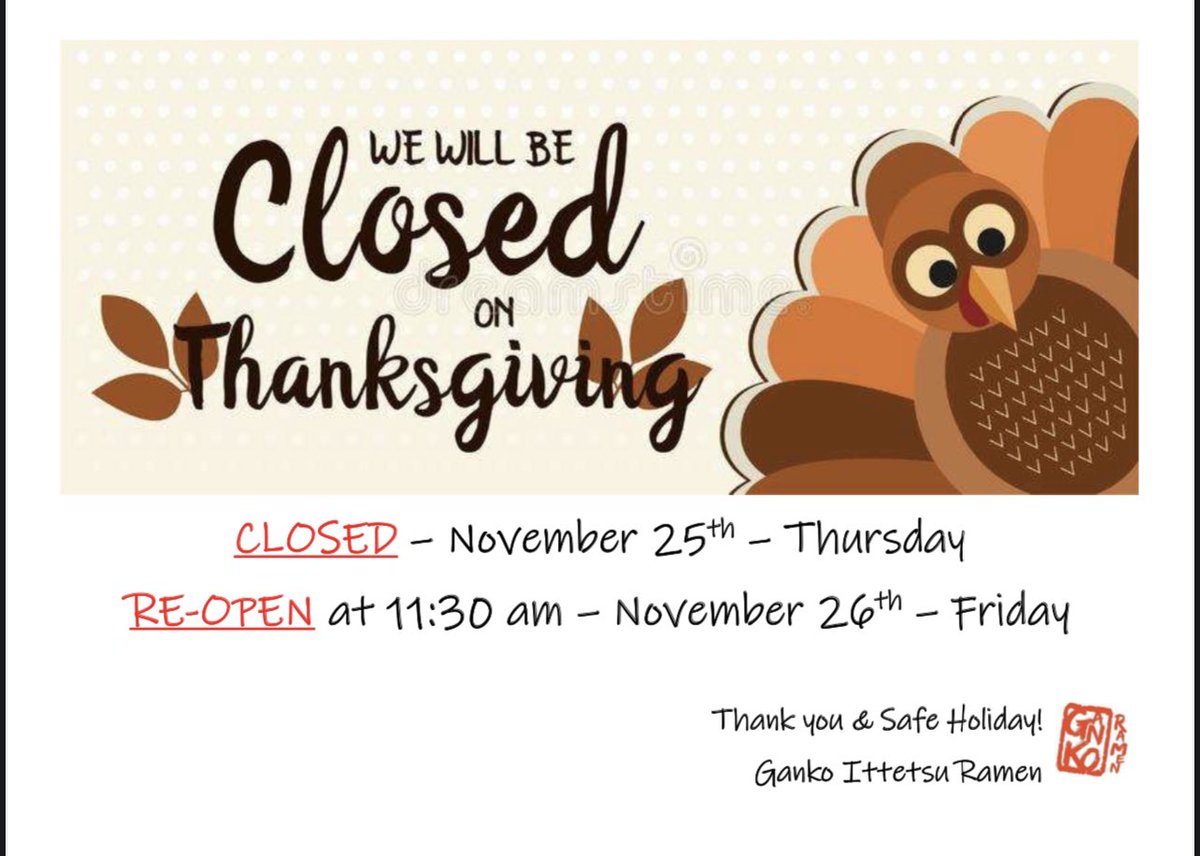 We will be CLOSED on #thanksgiving holiday Nov. 25th🦃
We are very #thankful for all of our loyal customers 🙏 Have a great holiday! #gankoittetsuramen #gankoittetsu #gankogroup #gankobrookline #gankoprovidence #gantetsuya #gantetsuyabrookline