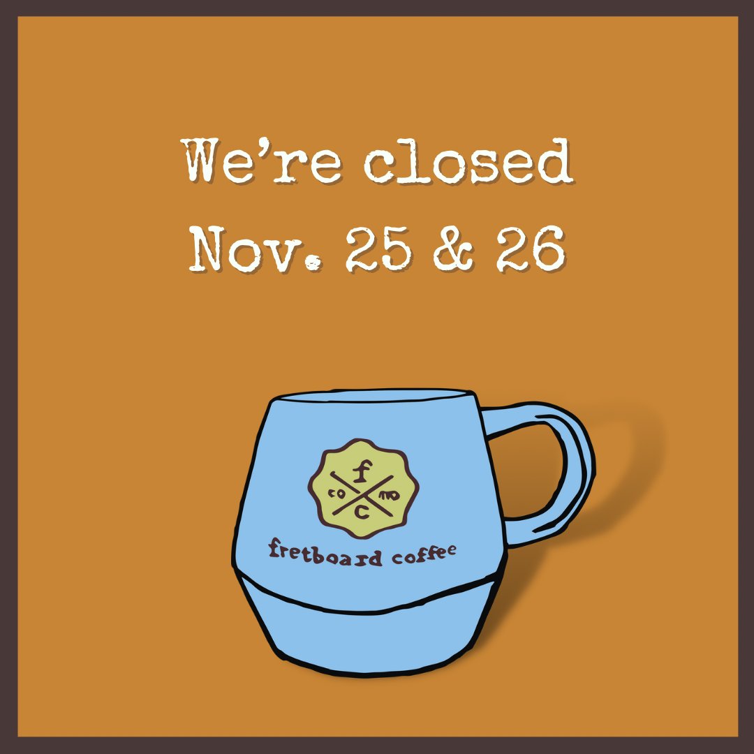 Fretboardcoffee's tweet photo. We're closing early today, Nov. 24, at noon and will be closed through Nov. 26 to spend time with our families. 

We hope everyone is able to enjoy this time with their loved ones! ❤️ https://t.co/iuKCde2WKi