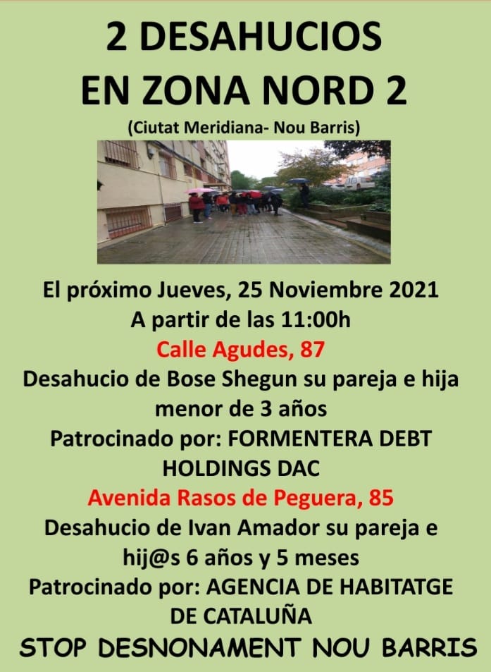 RECTIFICACIÓN DEL CARTEL. HEMOS AÑADIDO OTRO DESAHUCIO QUE ADEMÁS SE PRESENTA CON ALEVOSÍA, AYER LOS COMUNES (AYUNTAMIENTO) APOYABAN LOS PRESUPUESTOS DEL GOVERN (ESQUERRA) Y NOS PREMIAN CON UN DESAHUCIO DE A LA AGENCIA D'HABITATGE (GENERALITAT) MAL NEGOCIO HA HECHO LA COLAU.