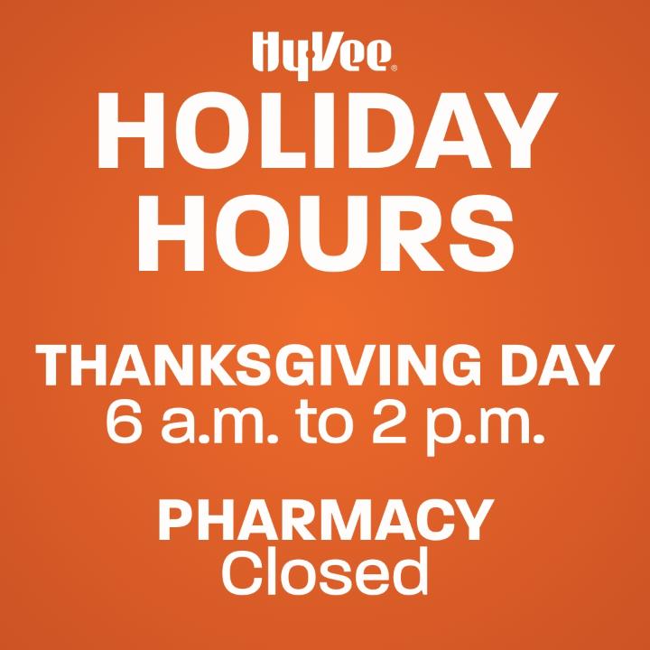 Happy Thanksgiving!  Just a reminder, we are open from 6 AM to 2 PM Thanksgiving Day.