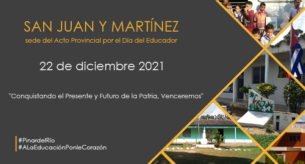 San Juan y Martínez, sede del Acto Provincial por el Día del Educador el 22 de diciembre 2021 a las 8:00AM
#PinardelRío #ALaEducaciónPonleCorazón 
"Conquistando el Presente y Futuro de la Patria, Venceremos"