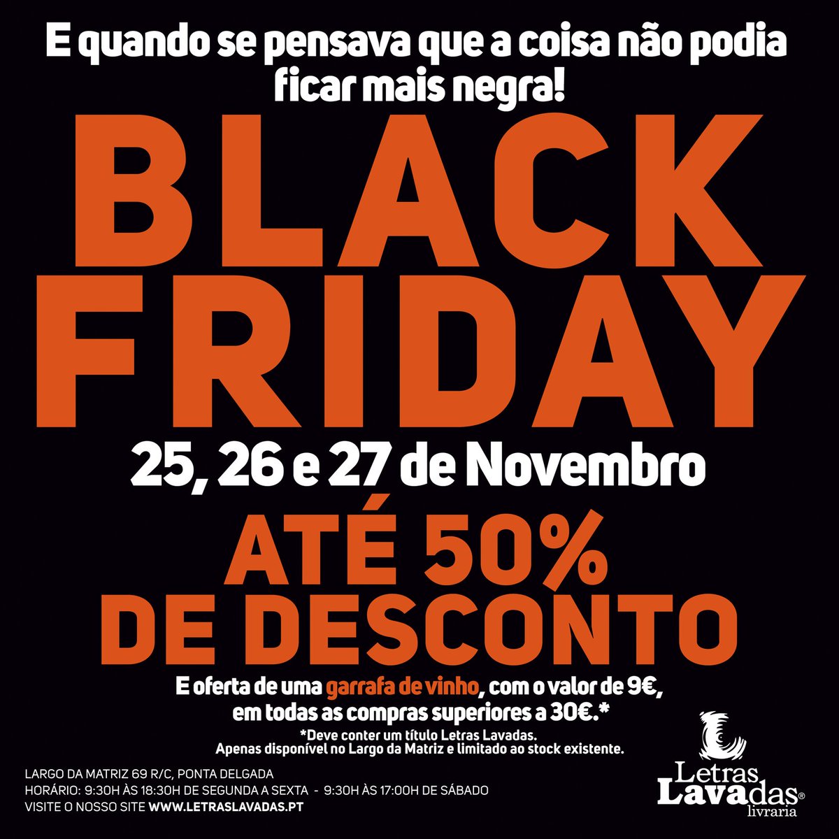 LetrasLavadas's tweet photo. Promoção Livraria Letras Lavadas na Black Friday!

#livros #pontadelgada #sãomiguel #açores #livraria #campanha #vinho #descontos #promoções #promoção #ofertas #BlackFriday https://t.co/zaNZNPEpiX