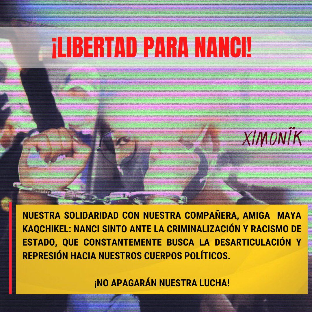 ximonik's tweet photo. Denunciamos públicamente la criminalización a Nuestra amiga y compañera Nanci Sinto, mujer maya Kaqchikel que siempre ha manifestado su compromiso por la luchas luchas de  los distintos territorios y que hoy se encuentra criminalizada  por  las protestas en el 2020. https://t.co/wuDAnr5sL7