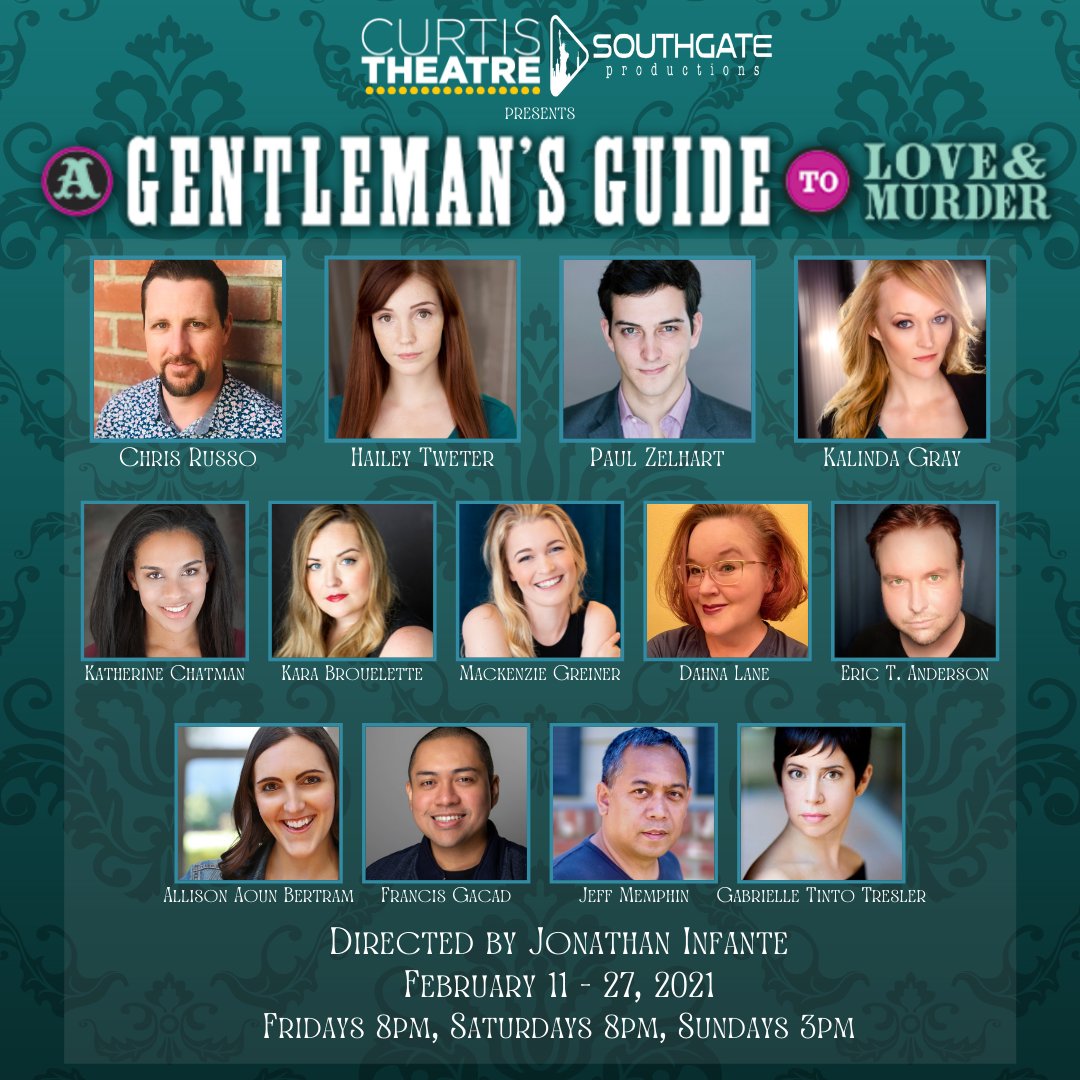 Presenting the killer cast of “A Gentleman’s Guide to Love and Murder”! 

Performs February 11 - 27, 2022 

When Monty Navarro finds he's eighth in line for an earldom, he figures his chances are slight. Can he knock off his unsuspecting relatives without being caught?