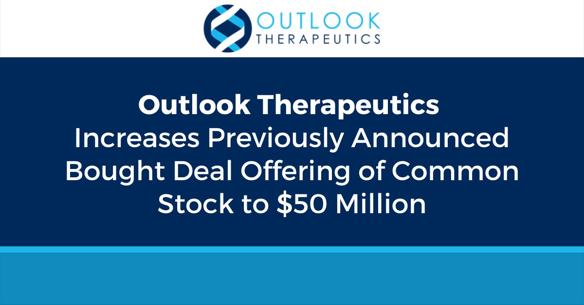 OutlookTx's tweet photo. Outlook Therapeutics has increased the previously announced bought deal offering of common stock to $50 million. The proceeds are expected to fund $OTLK through December 2022. Full release here: https://t.co/K8c7Bz0UKe #wAMD https://t.co/LTfivXrBwe