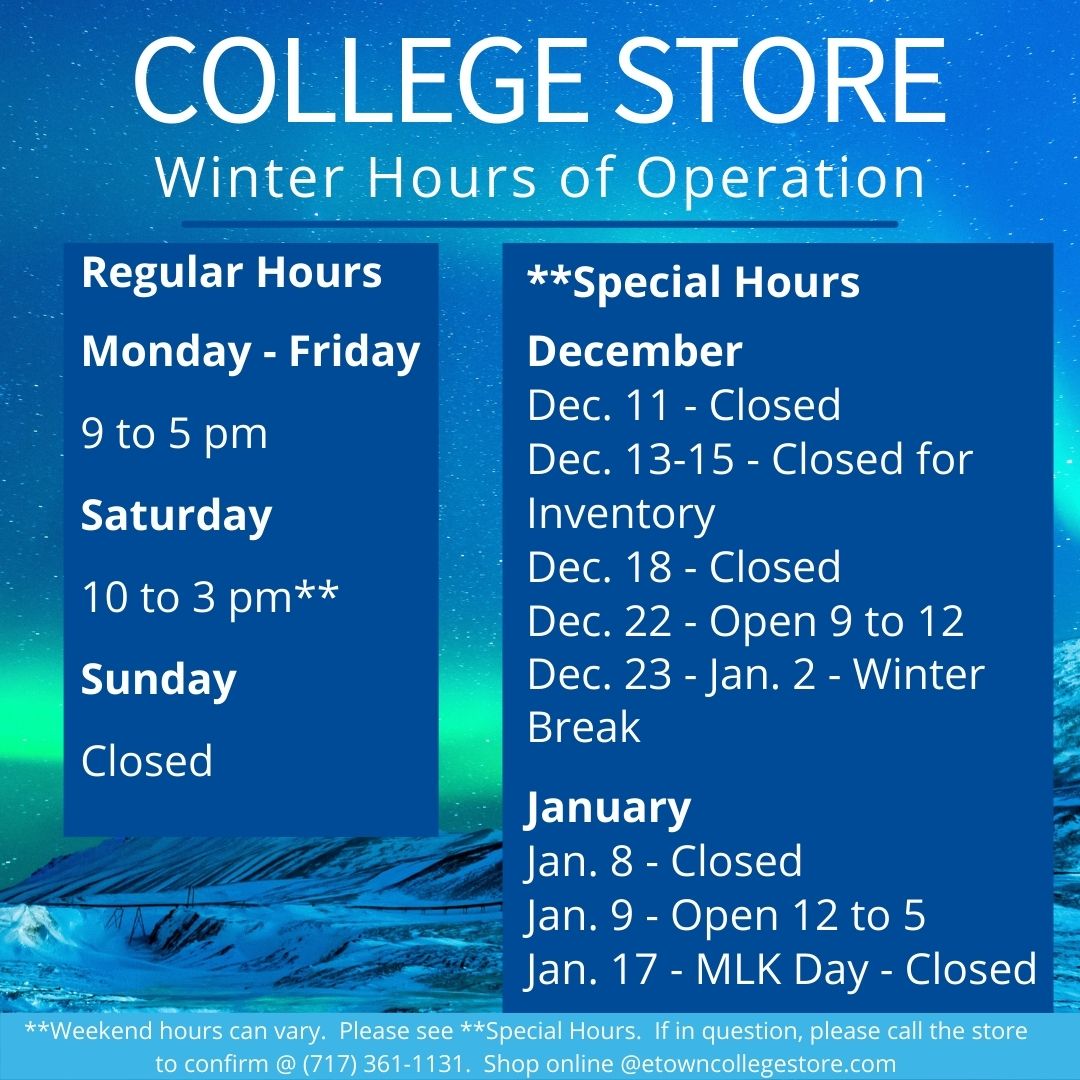 The College Store Winter Hours have been updated!!  Please take note of our year-end Inventory dates (12/13-12/15) when the store will be closed.  We will re-open on Dec. 16th for all your holiday shopping needs!