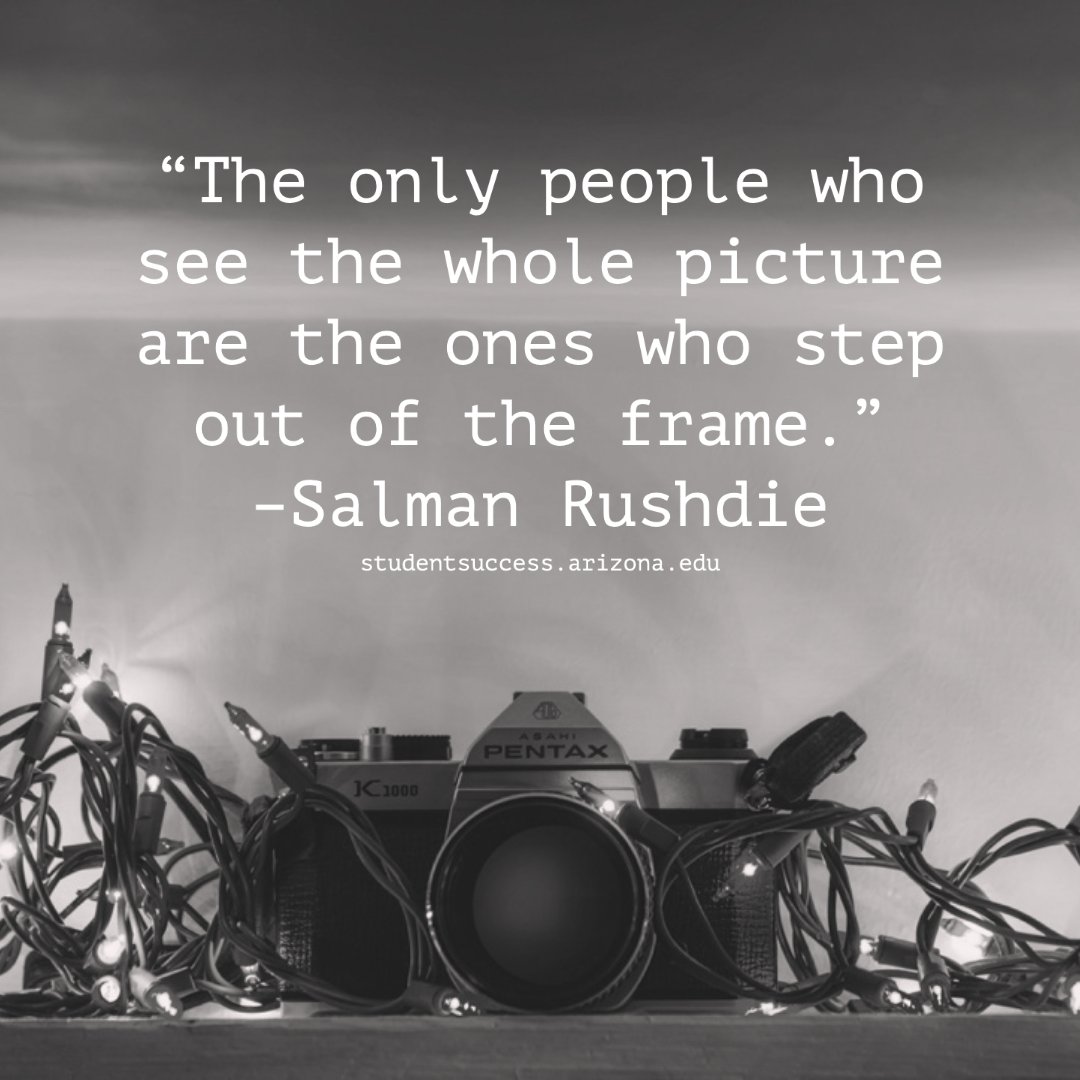 WildcatConnect's tweet photo. “The only people who see the whole picture are the ones who step out of the frame.” – Salman Rushdie. Text Monday to 70542 to get the quote of the week texted to you every Monday #WildcatsConnect #StudentSuccess https://t.co/CwbnzXrPvn