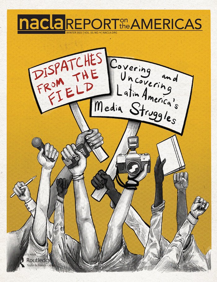NACLA's tweet photo. The winter '21 issue of the NACLA Report is now online! See the cover and table of contents below, or visit: https://t.co/JCIBG3zspo

"Dispatches from the Field: Covering and Uncovering Latin America's Media Struggles" (Vol. 53.4) 

Subscribe: https://t.co/jELd5ttOhW https://t.co/SftvV03EHi